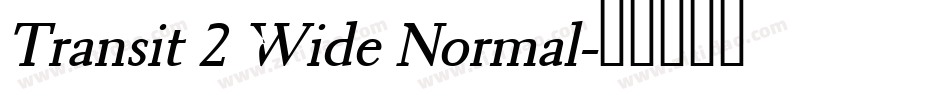 Transit 2 Wide Normal字体转换